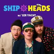 Podcast Shipheads w/ Sir Yacht