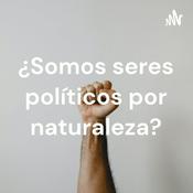 Podcast ¿Somos seres políticos por naturaleza?