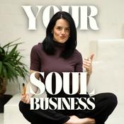 Podcast YOUR SOUL BUSINESS