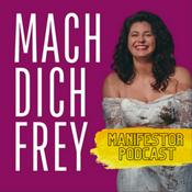 Podcast Mach' dich FREY - Manifestor Podcast