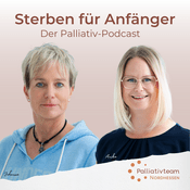 Podcast Sterben für Anfänger - Der Palliativ-Podcast