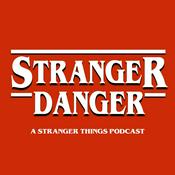 Podcast Stranger Danger - A Stranger Things Podcast