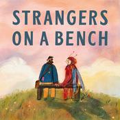 Podcast Strangers on a Bench