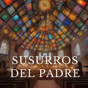 Podcast Susurros del Padre