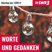 Podcast SWR3 Worte & Gedanken - Kirche im SWR