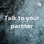 Podcast Talk to your partner