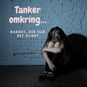 Podcast Tankerne omkring barnet, der har det svært