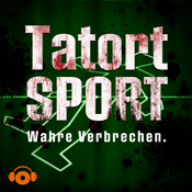 Podcast Tatort Sport - Wahre Verbrechen