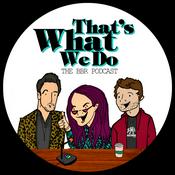 Podcast That's What We Do