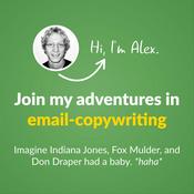 Podcast The Adventures of Alex, the Email Copywriter