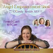 Podcast The Angel Empowerment Show with Cindy Smith, AEP: From I Can't To I Can