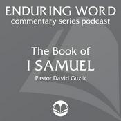 Podcast The Book of 1 Samuel – Enduring Word Media Server