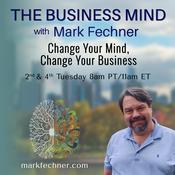 Podcast The Business Mind Show with Mark Fechner