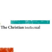 Podcast The Christian Intellectual