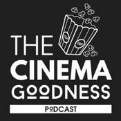 Podcast The Cinema Goodness Podcast