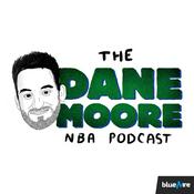 Podcast The Dane Moore NBA Podcast