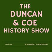 Podcast The Duncan & Coe History Show