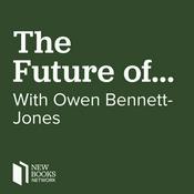 Podcast The Future of . . . with Owen Bennett-Jones