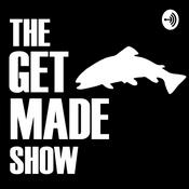 Podcast The GET MADE Show