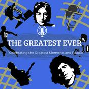 Podcast The Greatest Ever: The Greatest Moments and People