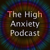 Podcast The High Anxiety Podcast