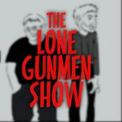 Podcast The Lone Gunmen Show