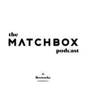 Podcast The Matchbox Podcast