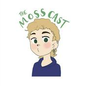 Podcast The Mosscast