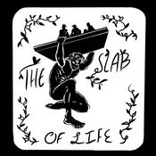 Podcast The Slab of Life