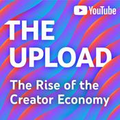 Podcast The Upload: The Rise of the Creator Economy