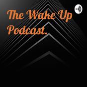 Podcast The Wake Up Podcast.