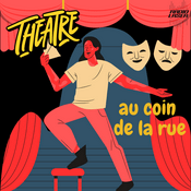 Podcast Théâtre au coin de la rue