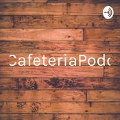 Podcast TheCafeteriaPodcast