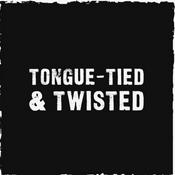 Podcast Tongue Tied & Twisted