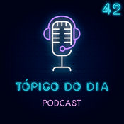 Podcast Tópico do Dia