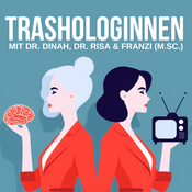 Podcast Trashologinnen - Reality-TV psychologisch analysiert