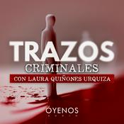 Podcast Trazos Criminales con Laura Quiñones Urquiza