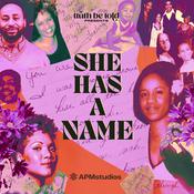 Podcast Truth Be Told Presents: She Has A Name