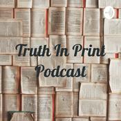 Podcast Truth In Print Podcast