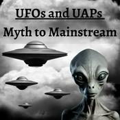 Podcast UFOs and UAPs - From Myth to Mainstream