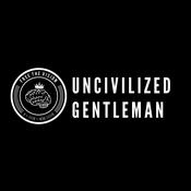 Podcast Uncivilized Gentleman