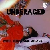 Podcast Underaged With Xenia And Melany