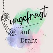 Podcast Ungefragt auf Draht