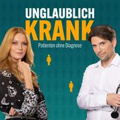 Podcast UNGLAUBLICH KRANK