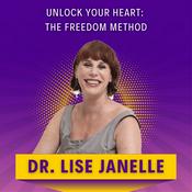 Podcast Unlock Your Heart: The Freedom Method