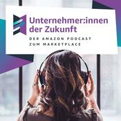 Podcast Unternehmer:innen der Zukunft - Der Amazon Podcast zum Marketplace