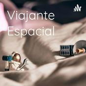 Podcast Viajante Espacial