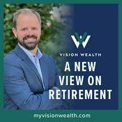 Podcast Vision Wealth: A New View on Retirement