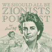 Podcast We Should All Be Zionists Podcast