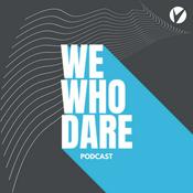 Podcast We Who Dare Podcast